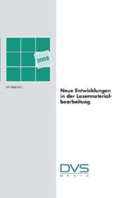 DVS e.V | Neue Entwicklungen in der Lasermaterialbearbeitung Tagung in Jena am 27. 28. November 2008 | Buch | 978-3-87155-580-0 | sack.de