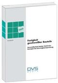 DVS e.V |  Festigkeit geschweißter Bauteile - Anwendbarkeit lokaler Nachweiskonzepte bei Schwingbeanspruchung | Buch |  Sack Fachmedien