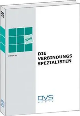  Forum "Die Verbindungs Spezialisten 2009" GST auf der Messe Schweissen & Schneiden in Essen vom 13.-19.09.2009 Vorträge der Veranstaltung in Essen | Buch |  Sack Fachmedien