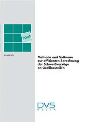 DVS e. V |  Methode und Software zur effizienten Berechnung der Schweißverzüge an Großbauteilen | Buch |  Sack Fachmedien