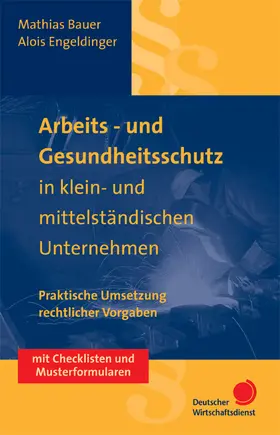 Bauer / Engeldinger |  Arbeits- und Gesundheitsschutz in klein- und mittelständischen Unternehmen (KMU) | Buch |  Sack Fachmedien