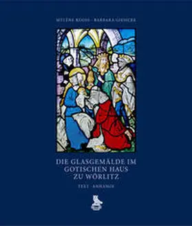 Ruoss / Giesicke / Becksmann |  Die Glasgemälde im Gotischen Haus zu Wörlitz | Buch |  Sack Fachmedien