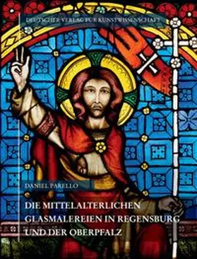 Parello / Scholz |  Corpus Vitrearum medii Aevi Deutschland / Die mittelalterlichen Glasmalereien in Regensburg und der Oberpfalz | Buch |  Sack Fachmedien