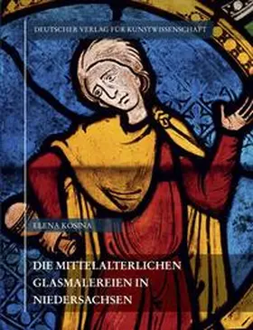 Kosina |  Die mittelalterlichen Glasmalereien in Niedersachsen | Buch |  Sack Fachmedien