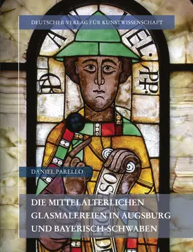 Parello |  Die mittelalterlichen Glasmalereien in Augsburg und Bayerisch-Schwaben | Buch |  Sack Fachmedien