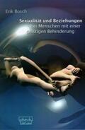 Bosch |  Sexualität und Beziehung bei Menschen mit einer geistigen Behinderung | Buch |  Sack Fachmedien