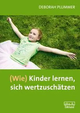 Plummer |  (Wie) Kinder lernen, sich wertzuschätzen | Buch |  Sack Fachmedien