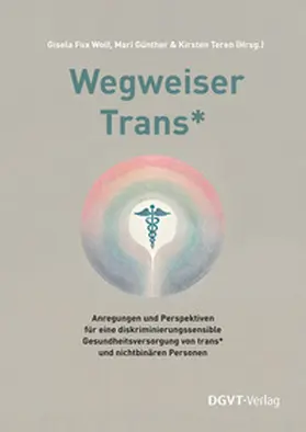 Günther / Teren / Wolf |  Wegweiser Trans* | Buch |  Sack Fachmedien
