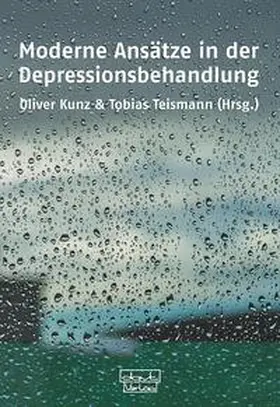 Kunz / Teismann | Moderne Ansätze in der Depressionsbehandlung | Buch | 978-3-87159-288-1 | www.sack.de