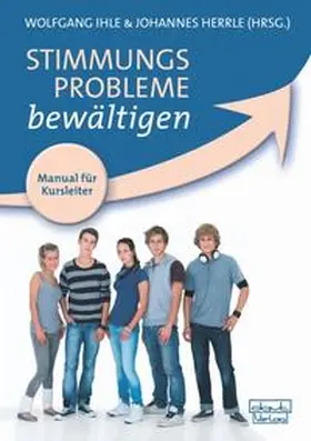 Ihle / Herrle |  Stimmungsprobleme bewältigen – Manual für Kursleiter | Buch |  Sack Fachmedien