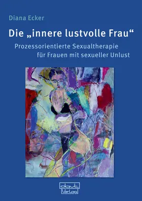 Ecker |  Die „innere lustvolle Frau“ | eBook | Sack Fachmedien