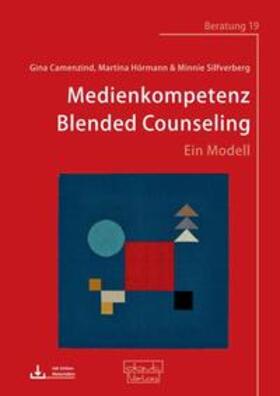 Camenzind / Hörmann / Silfverberg | Medienkompetenz Blended Counseling | Buch | 978-3-87159-719-0 | sack.de