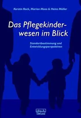 Rock / Moos / Müller |  Das Pflegekinderwesen im Blick | Buch |  Sack Fachmedien