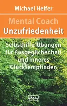 Helfer |  Mental Coach Unzufriedenheit | Buch |  Sack Fachmedien