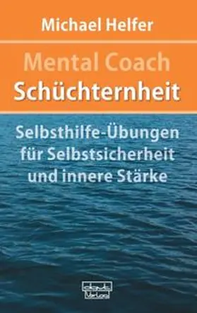 Helfer |  Mental Coach Schüchternheit | Buch |  Sack Fachmedien
