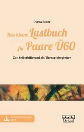 Ecker |  Das kleine Lustbuch für Paare Ü60 | Buch |  Sack Fachmedien