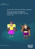 Beck / Cäsar / Leonhardt |  Training sozialer Fertigkeiten mit Kindern im Alter von 8 bis 12 Jahren | Buch |  Sack Fachmedien