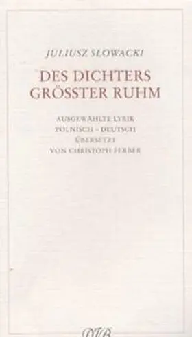 Slowacki / Ferber |  Des Dichters grösster Ruhm | Buch |  Sack Fachmedien