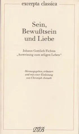 Asmuth / Fichte |  Sein, Bewußtsein und Liebe | Buch |  Sack Fachmedien