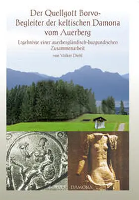 Diehl |  Der Quellgott Borvo - Begleiter der keltischen Damona vom Auerberg | Buch |  Sack Fachmedien