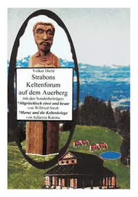 Edition ALLGÄU / Diehl / Stroh |  Strabons Keltenforum auf dem Auerberg | Buch |  Sack Fachmedien