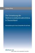 König |  Die Umsetzung der Wohnimmobilienkreditrichtlinie in Deutschland | Buch |  Sack Fachmedien
