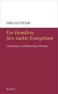 Peter |  Ein Hemdlein fürs nackte Evangelium | Buch |  Sack Fachmedien