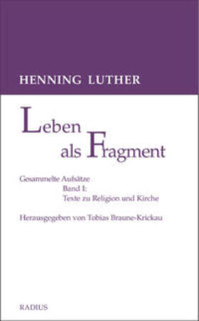 Luther / Braune-Krickau |  Leben als Fragment, Band 1 | Buch |  Sack Fachmedien