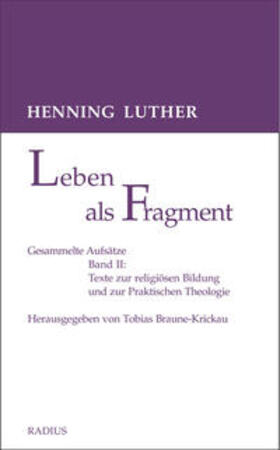 Luther / Braune-Krickau |  Leben als Fragment, Bd. 2 | Buch |  Sack Fachmedien