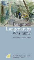 Schmidt |  Diagnose Lungenkrebs - was nun? | eBook | Sack Fachmedien