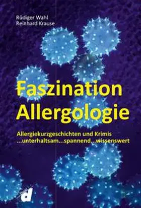 Wahl / Krause |  Faszination Allergologie | Buch |  Sack Fachmedien