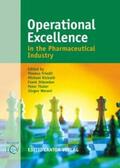Friedli / Bastoen / Kickuth |  Operational Excellence in the Pharmaceutical Industry | Buch |  Sack Fachmedien