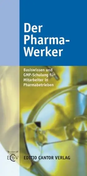 Barthel / Fritzsche / Schwarz |  Der Pharma - Werker | Buch |  Sack Fachmedien