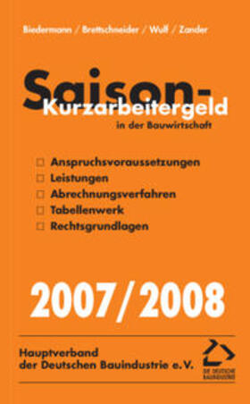 Biedermann / Brettschneider / Wulf | Saison-Kurzarbeitergeld in der Bauwirtschaft 2007/2008 | Buch | 978-3-87199-186-8 | sack.de