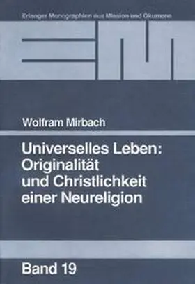 Mirbach |  Universelles Leben: Originalität und Christlichkeit einer Neureligion | Buch |  Sack Fachmedien