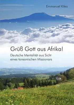 Kileo |  Grüß Gott aus Afrika! | Buch |  Sack Fachmedien