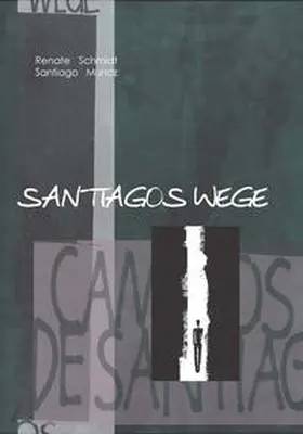 Schmidt / Munoz |  Santiagos Wege - Los Caminos de Santiago | Buch |  Sack Fachmedien