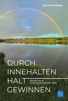 Frische | Durch Innehalten Halt gewinnen | Buch | 978-3-87214-582-6 | www.sack.de
