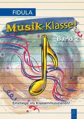 Junker / Meyerholz / Zimmermann | Musik-Klasse! | Buch | 978-3-87226-224-0 | www.sack.de