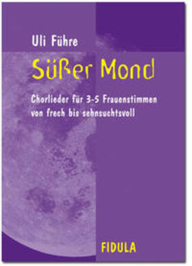 Führe |  Süsser Mond | Buch |  Sack Fachmedien