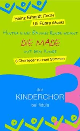Führe / Erhardt |  Hinter eines Baumes Rinde wohnt "Die Made" mit dem Kinde | Buch |  Sack Fachmedien