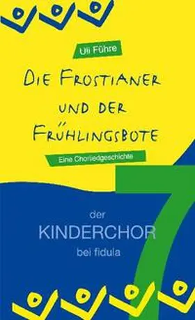 Führe |  Die Frostianer und der Frühlingsbote | Buch |  Sack Fachmedien