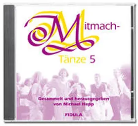 Hepp |  Mitmachtänze 5 - CD | Sonstiges |  Sack Fachmedien