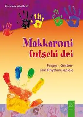 Westhoff |  Makkaroni futschi dei | Buch |  Sack Fachmedien