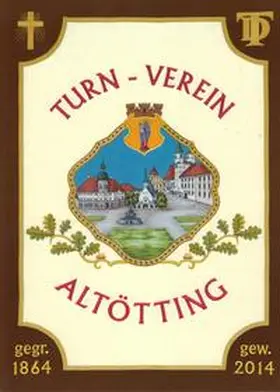 TV 1864 Altötting e.V. |  TV Altötting 1864 e.V. | Buch |  Sack Fachmedien