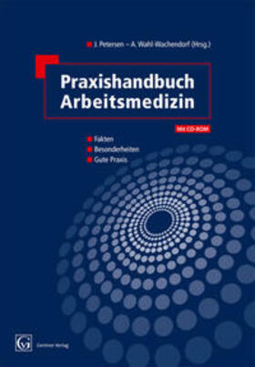 Petersen / Wahl-Wachendorf | Praxishandbuch Arbeitsmedizin | Buch | 978-3-87247-662-3 | sack.de
