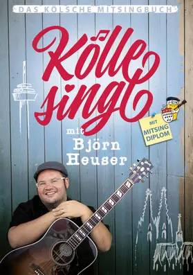 Heuser |  Kölle singt mit Björn Heuser | Buch |  Sack Fachmedien