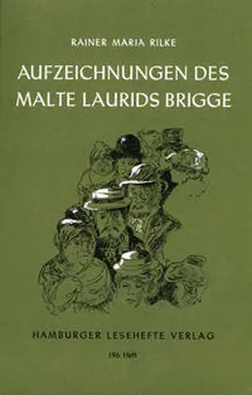 Rilke |  Die Aufzeichnungen des Malte Laurids Brigge. Die Weise von Liebe und Tod des Cornets Christoph Rilke | Buch |  Sack Fachmedien