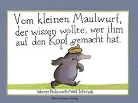 Holzwarth |  Vom kleinen Maulwurf, der wissen wollte, wer ihm auf den Kopf gemacht hat (Mini-Ausgabe) | Buch |  Sack Fachmedien