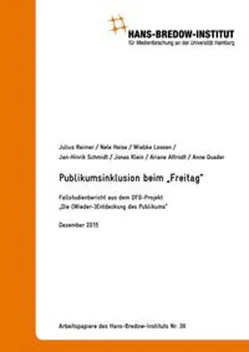 Schmidt / Loosen / Reimer |  Publikumsinklusion beim Freitag. Zusammenfassender Fallstudienbericht aus dem DFG-Projekt „Die (Wieder-)Entdeckung des Publikums“. Hamburg: Verlag Hans-Bredow-Institut, Dezember 2015 | Buch |  Sack Fachmedien